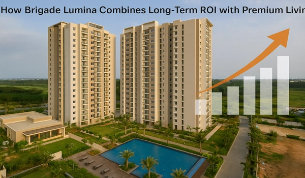 How Brigade Lumina Combines Long-Term ROI with Premium Living - modern residential flats with premium amenities in Bangalore city